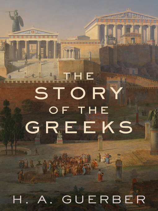 Title details for The Story of the Greeks by H. A. Guerber - Available